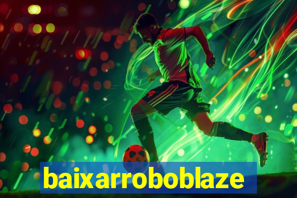 baixarroboblaze