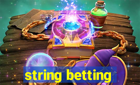 string betting