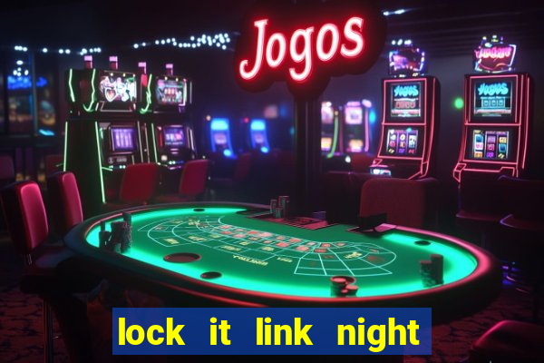 lock it link night life slot