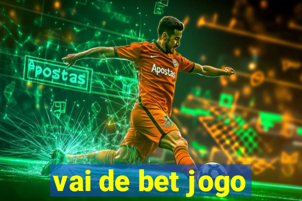 vai de bet jogo