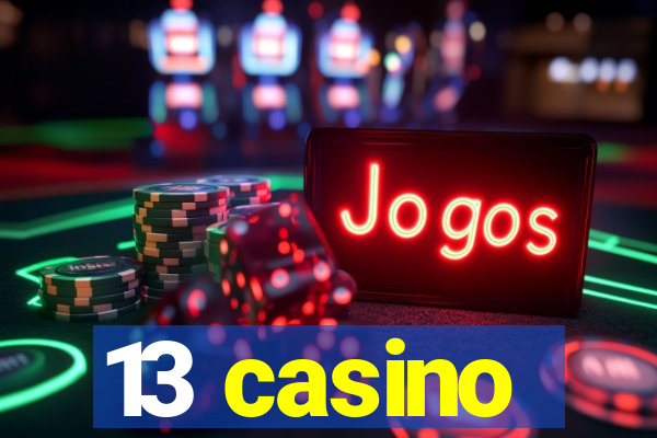 13 casino