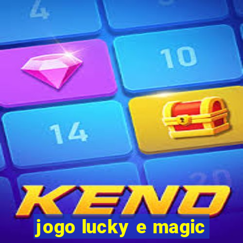 jogo lucky e magic