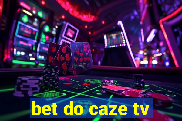 bet do caze tv