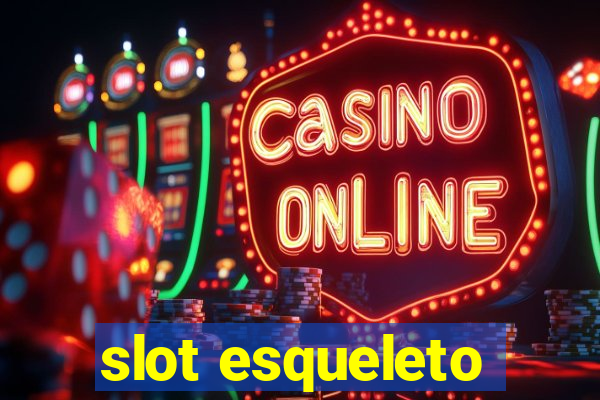 slot esqueleto