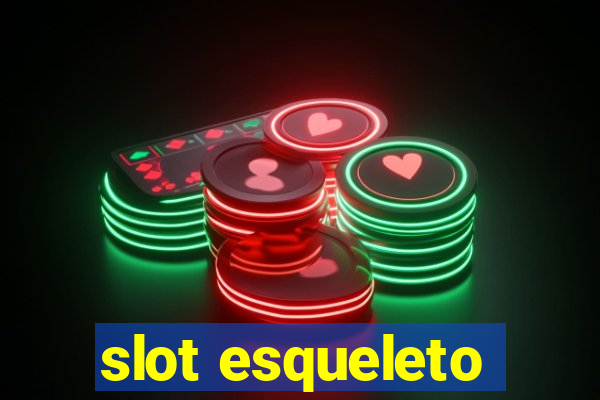 slot esqueleto