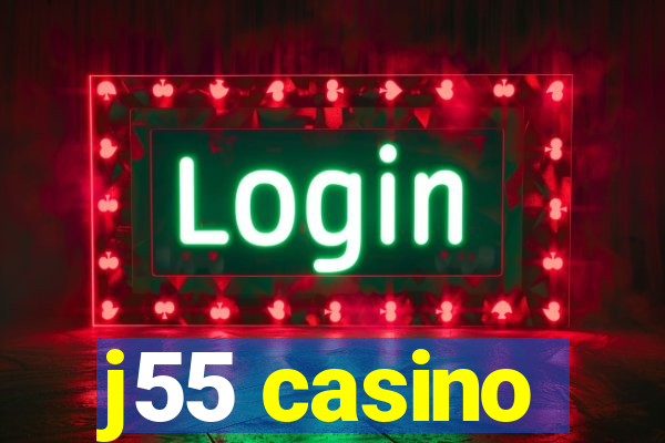 j55 casino