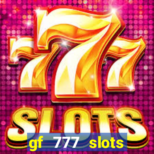 gf 777 slots casino gcash