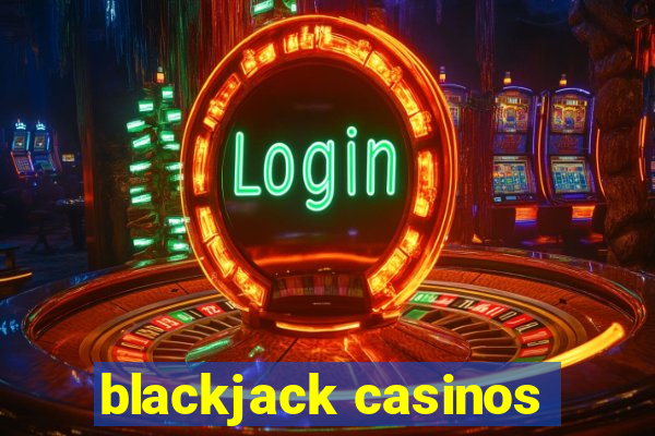 blackjack casinos