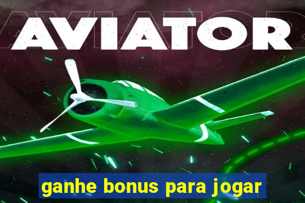 ganhe bonus para jogar