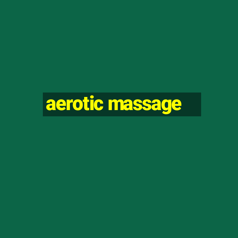 aerotic massage