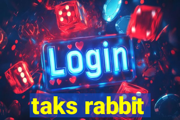 taks rabbit