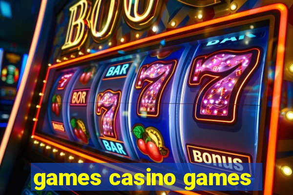 games casino games