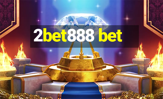 2bet888 bet