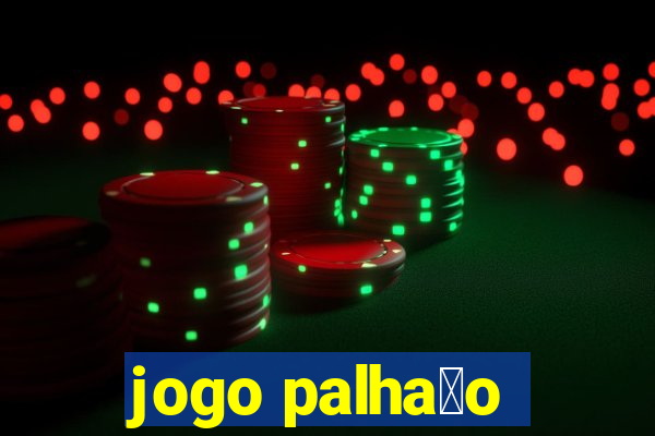 jogo palha莽o