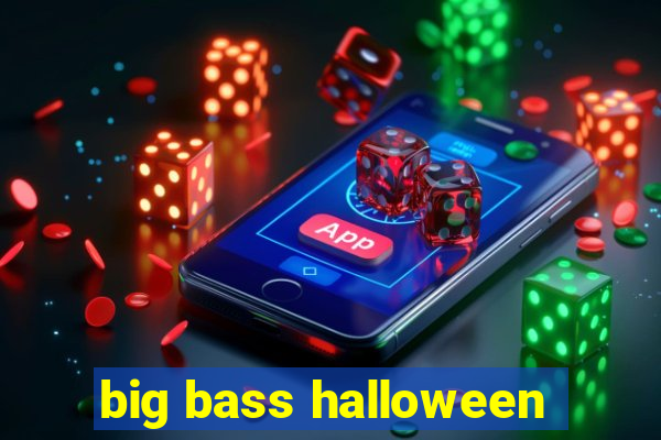 big bass halloween