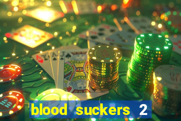 blood suckers 2 slot game