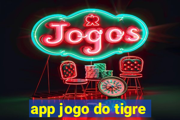 app jogo do tigre