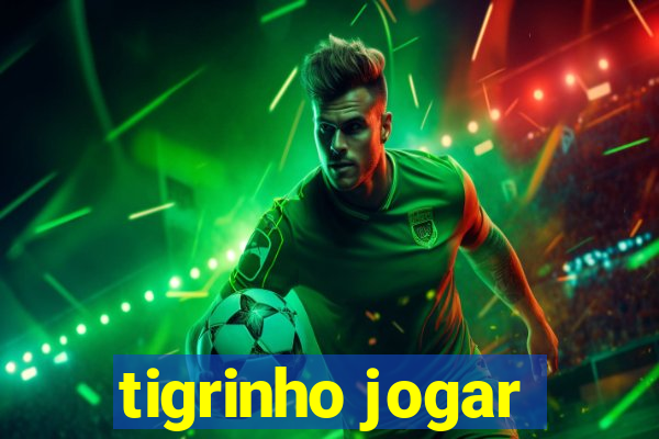 tigrinho jogar