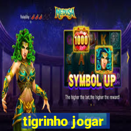 tigrinho jogar