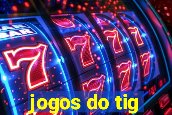 jogos do tig