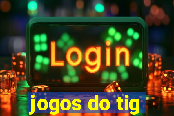 jogos do tig