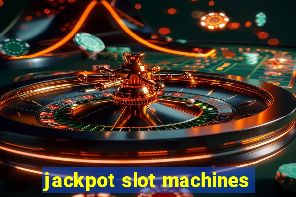 jackpot slot machines