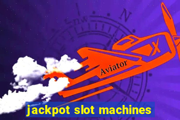 jackpot slot machines