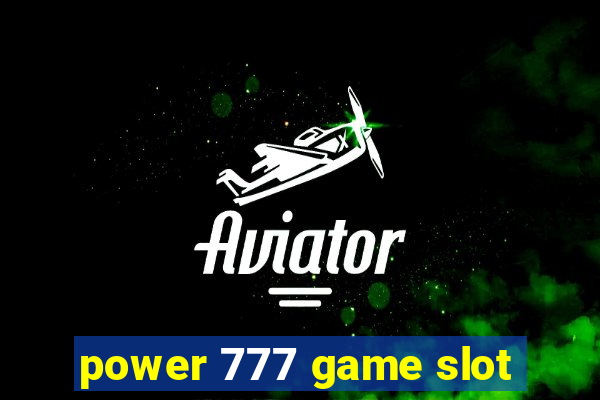 power 777 game slot