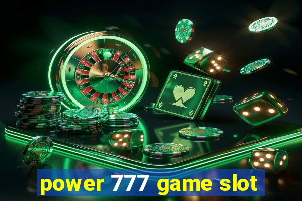 power 777 game slot