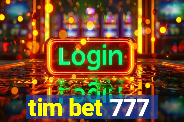 tim bet 777