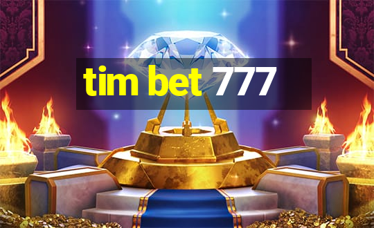 tim bet 777