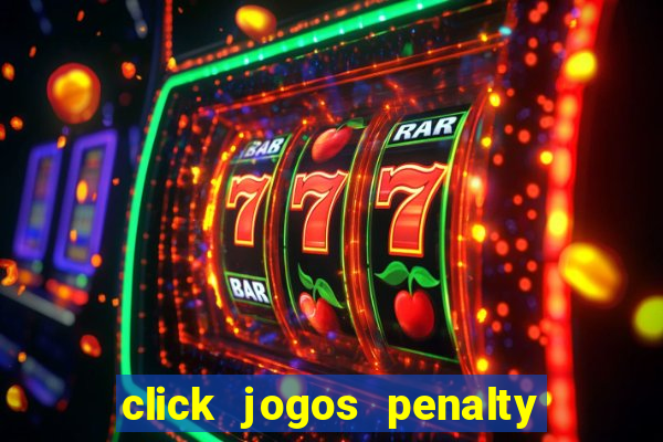 click jogos penalty fever brasil