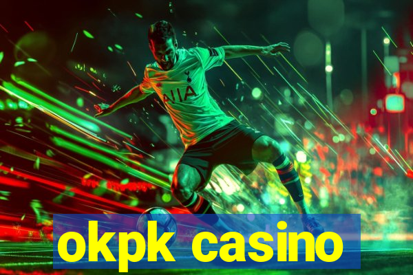 okpk casino