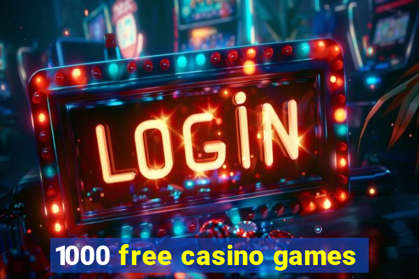 1000 free casino games