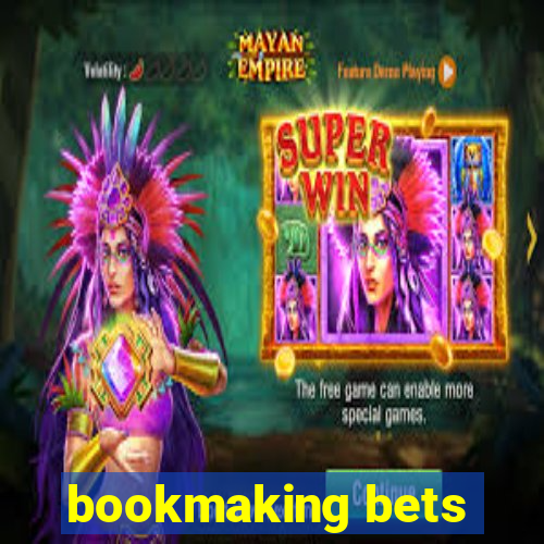 bookmaking bets