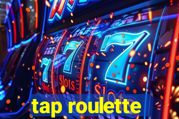 tap roulette