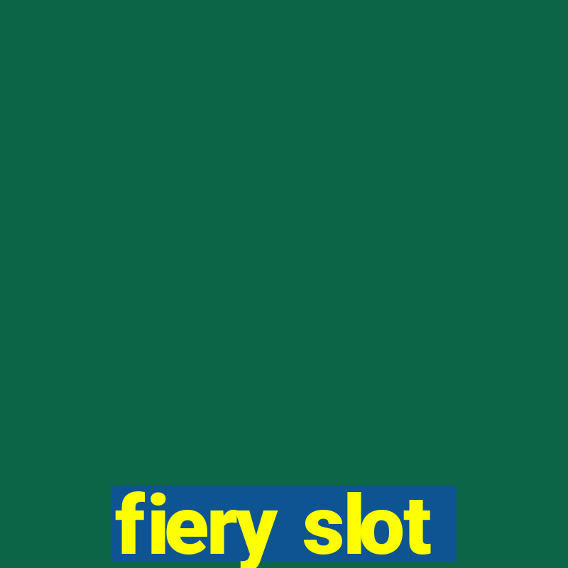 fiery slot