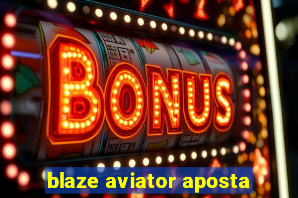 blaze aviator aposta