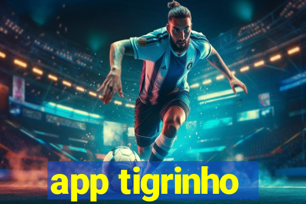 app tigrinho