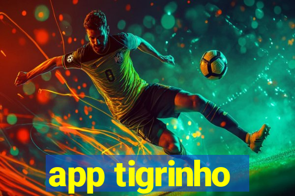 app tigrinho