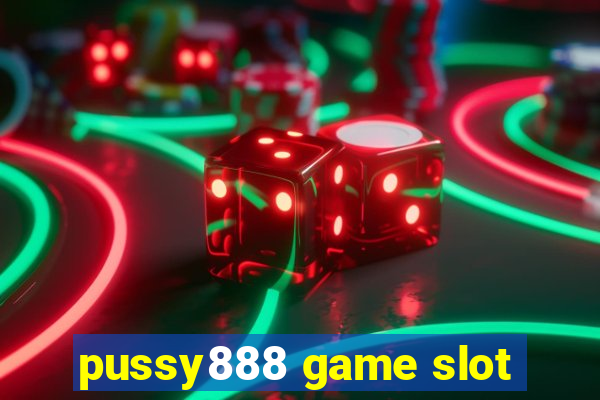 pussy888 game slot