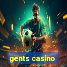 gents casino