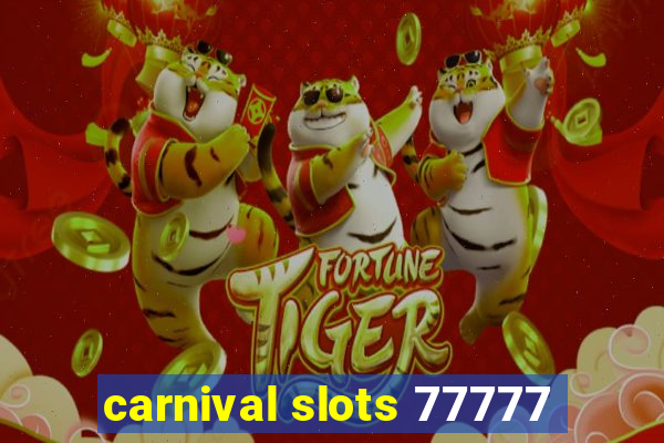 carnival slots 77777