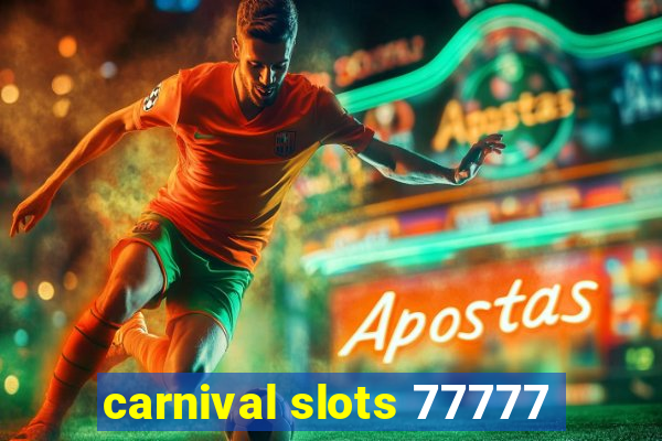 carnival slots 77777