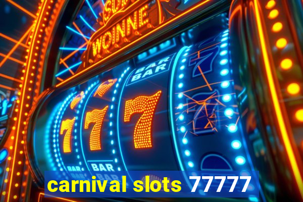 carnival slots 77777