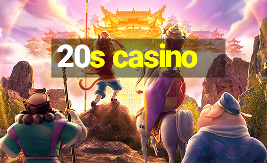 20s casino