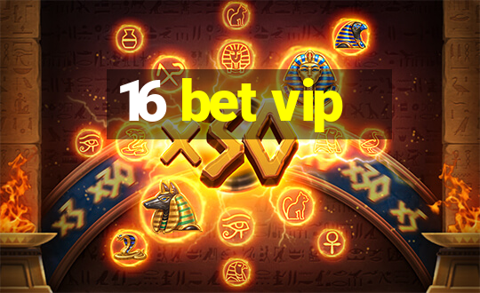 16 bet vip