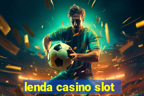 lenda casino slot