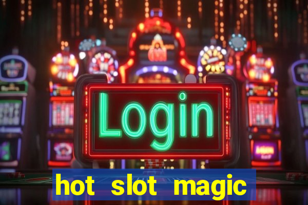 hot slot magic bombs slot free play