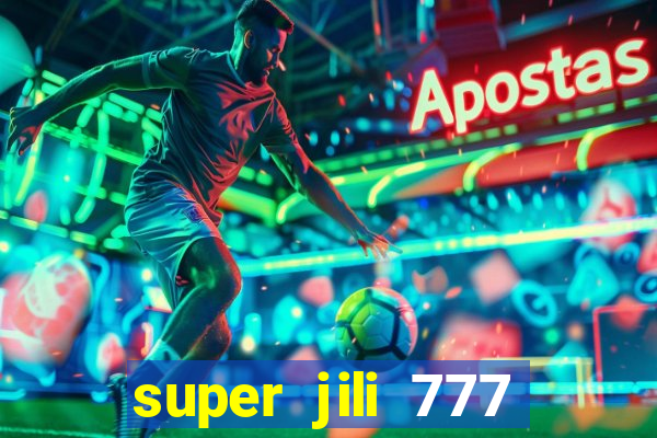 super jili 777 casino login